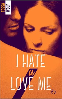 Couverture du livre : I Hate U Love Me, Tome 3