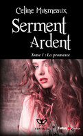 Serment Ardent, Tome 1 : La Promesse