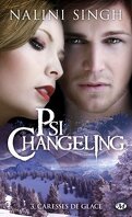 Psi-Changeling, Tome 3 : Caresses de glace