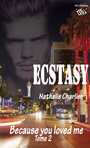 Ecstasy, Tome 2 : Because you loved me