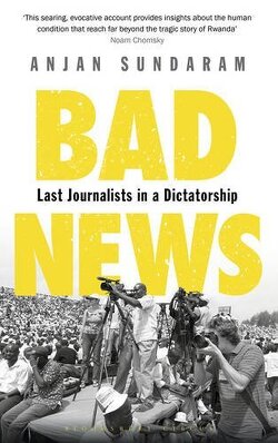 Couverture de Bad News: Last Journalists in a Dictatorship