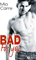 Bad for you, tome 1