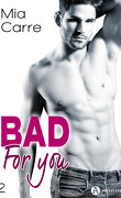 Bad for you, tome 2