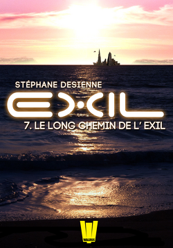Couverture de Exil, Épisode 7 : Le Long Chemin de l'exil