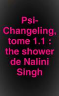 Psi-Changeling, Tome 1.1 : The Shower