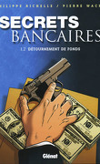 Secrets bancaires, tome 1.2 : Détournement de Fonds