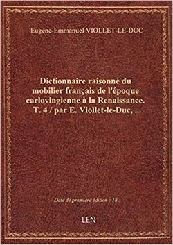 Couverture de Dictionnaire raisonné du mobilier français de l'époque carlovingienne à la Renaissance, Tome 4