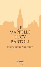 Lucy Barton, Tome 1 : Je m'appelle Lucy Barton