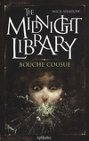 The Midnight Library, Tome 6 : Bouche Cousue