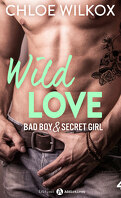 Wild Love - Bad boy & Secret girl, tome 4