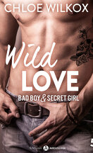 Wild Love - Bad boy & Secret girl, tome 5