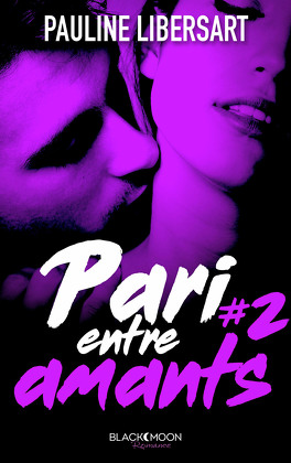 PARI ENTRE AMIS (Tome 1 à 3) de Pauline Libersart - SAGA Pari_entre_amis_tome_2_pari_entre_amants-964985-264-432
