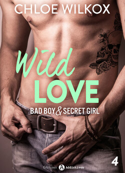 Couverture de Wild Love - Bad boy & Secret girl, tome 4