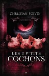 Les Contes interdits : Les 3 P'tits Cochons