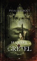 Les contes interdits : Hansel et Gretel