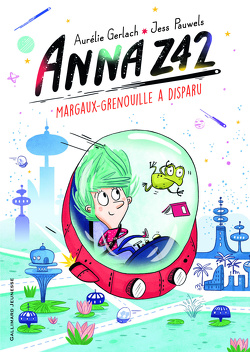 Couverture de Anna Z42, Tome 1 : Margaux-grenouille a disparu