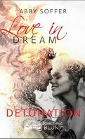 Love In Dream, tome 3 : Détonation