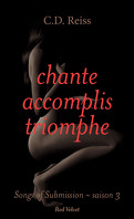 Songs of Submission, Tome 3 : Chante, accomplis, triomphe