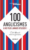 100 anglicismes à ne plus jamais utiliser !