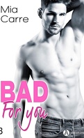 Bad for you, tome 3