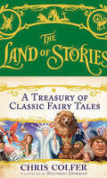 The Land of Stories : A Treasury of Classic Fairy Tales