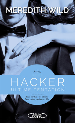 Couverture de Hacker, Tome 5 : Ultime tentation