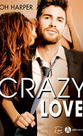 Crazy, Tome 1 : Crazy Love