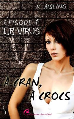 Couverture de À cran, à crocs, Tome 1 : Le Virus V