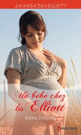 Couverture du livre La Saga des Elliott, Tome 11 : Un bébé chez les Elliott