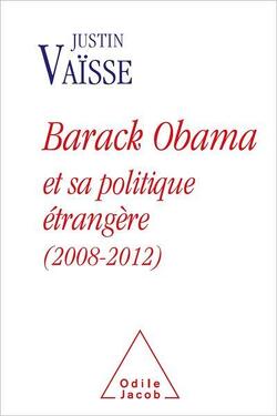 Couverture de Barack Obama et sa politique étrangère (2008 - 2012)