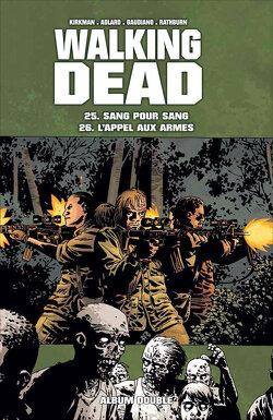 Couverture de Walking Dead Album Double Tome 25 & 26: Sang pour sang/L'appel aux armes