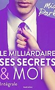 Le milliardaire, ses secrets et moi - Intégrale