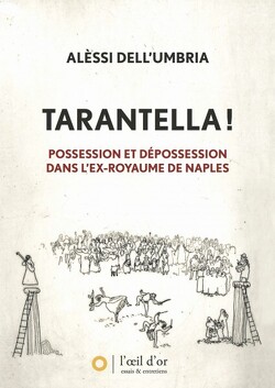 Couverture de Tarantella !  Possession et dépossession dans l'ex-Royaume de Naples