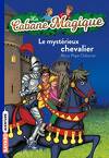 La Cabane magique, Tome 2 : Le Mystérieux Chevalier