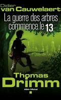 Thomas Drimm, Tome 2 : La Guerre des arbres commence le 13