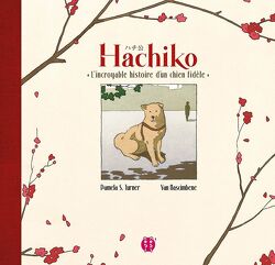 Couverture de Hachiko, l'incroyable histoire d'un chien fidèle