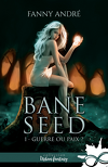Bane Seed, Tome 1 : Guerre ou paix ?