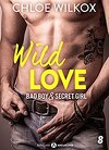 Wild Love - Bad boy & Secret girl, tome 8