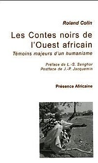 Couverture de Les contes noirs de l'Ouest africain - témoins majeurs d'un humanisme