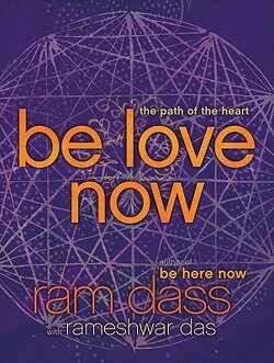Couverture de Be Love Now: The Path of the Heart