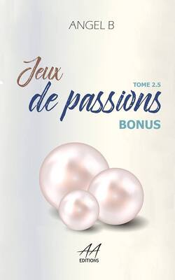 Couverture de Jeux d'intentions, tome 2,5 : Jeux de passions - Bonus