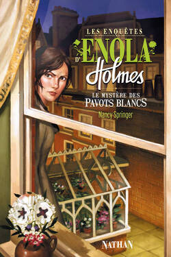Couverture de Les Enquêtes d'Enola Holmes, Tome 3 : Le Mystère des pavots blancs