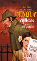 Les Enquêtes d'Enola Holmes, Tome 1 : La Double Disparition