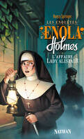 Les Enquêtes d'Enola Holmes, Tome 2 : L'Affaire Lady Alistair