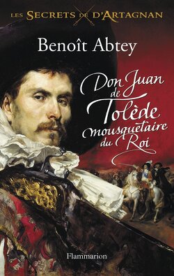Couverture de Les Secrets de d'Artagnan, Tome 1 : Don Juan de Tolède, mousquetaire du Roi