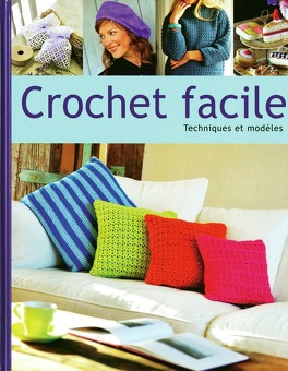 Crochet facile: techniques et modèles - Livre de France Loisirs