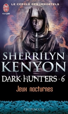 Couverture de Le Cercle des immortels : Dark Hunters, Tome 6 : Jeux nocturnes