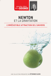 Couverture de L'irrésistible attraction de l'univers : Newton et la gravitation