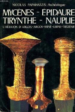 Couverture de Mycènes - Epidaure - Tirynthe - Nauplie