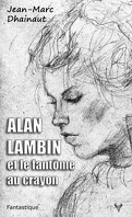 Alan Lambin et le fantôme au crayon